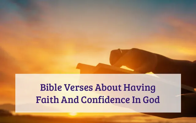 Bible Verses About Having Faith And Confidence In God