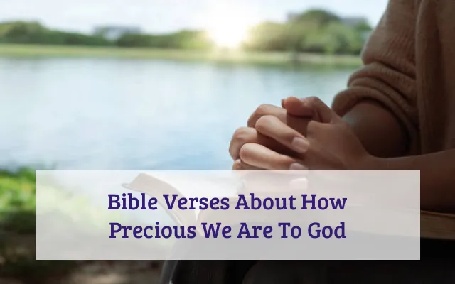 Bible Verses About How Precious We Are To God