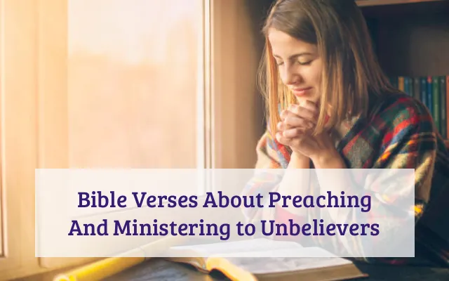 Bible Verses About Preaching And Ministering to Unbelievers