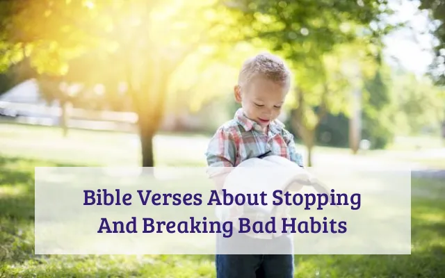 Bible Verses About Stopping And Breaking Bad Habits