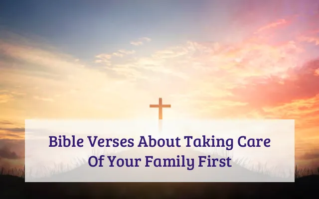 Bible Verses About Taking Care Of Your Family First