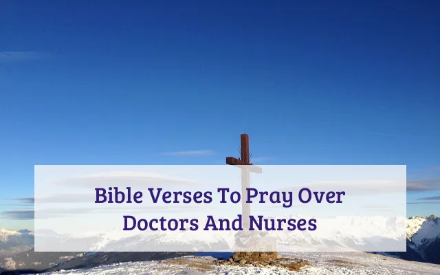 Bible Verses To Pray Over Doctors And Nurses
